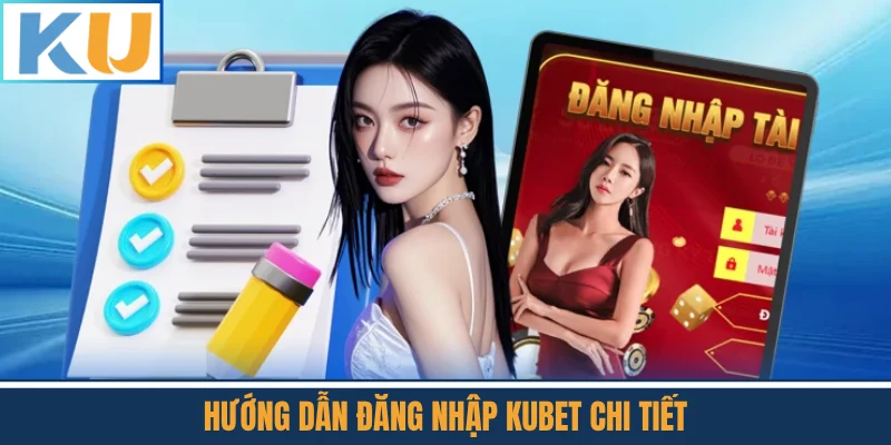 Hướng Dẫn Đăng Nhập Kubet Chi Tiết